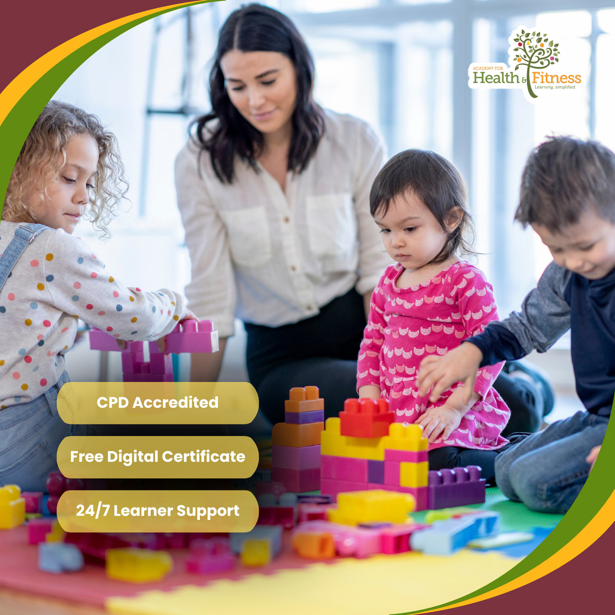 A group of children playing with colorful building blocks while a woman sits behind them in a bright indoor room. The image includes promotional text badges reading 'CPD Accredited', 'Free Digital Certificate', and '24/7 Learner Support', plus a 'Health Fitness' logo in the top right.